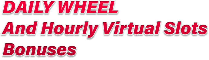 Daily Wheel and Hourly Virtual Slots Bonuses