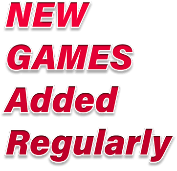 New Games ADded Regularly
