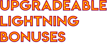 Upgradeable Lightning Bonuses