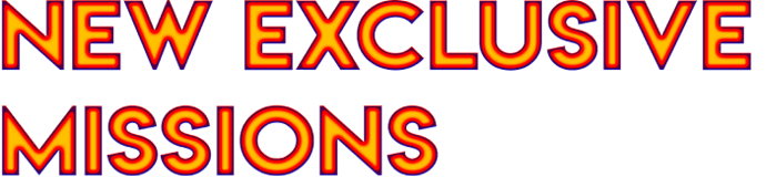 New Exclusive Missions